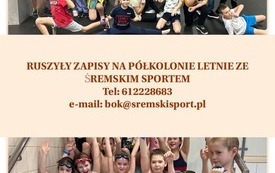 Oferta letnia - p&oacute;łkolonie w Śremie
