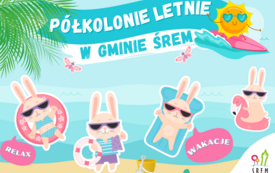 Oferta letnia - p&oacute;łkolonie w Śremie