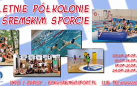 Oferta letnia - p&oacute;łkolonie w Śremie