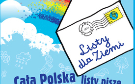 Dzieci piszą Listy dla Ziemi - 5. edycja og&oacute;lnopolskiej akcji ekologicznej