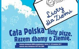 Dzieci piszą Listy dla Ziemi - 5. edycja og&oacute;lnopolskiej akcji ekologicznej