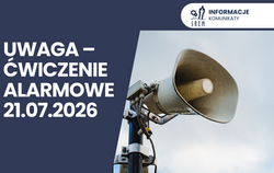 Zdjęcie do UWAGA &ndash; ĆWICZENIE ALARMOWE 21.07.2026
