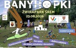 BANYHOPKI 2026 -  – rowerowa zabawa dla całych rodzin 23 sierpnia w Śremie!