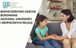 Bezpieczeństwo dziecka zaczyna się od uważności i zaufania.