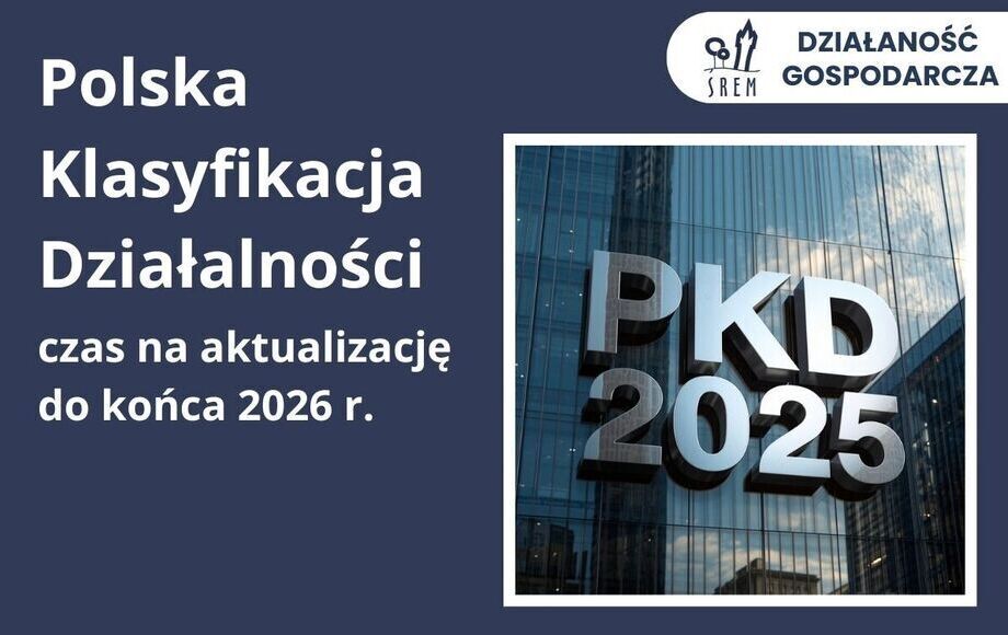 Zdjęcie do Zmiana kod&oacute;w PKD &ndash; obowiązek do końca 2026 roku