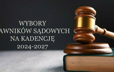 Zdjęcie do Wybory ławnik&oacute;w - kadencja 2024-2027