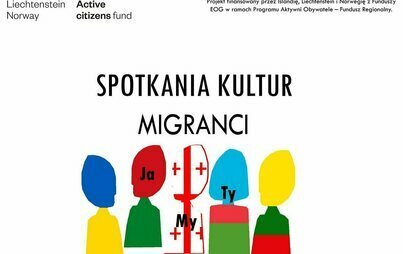 Zdjęcie do "Spotkania Kultur. Migranci. Ja-Ty-My" - 26 maja