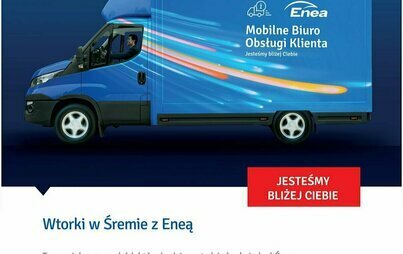 Zdjęcie do ​Mobilne Biuro Obsługi Klienta Enea w Śremie