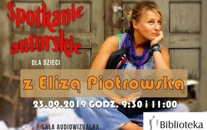 Zdjęcie do Spotkanie autorskie z Elizą Piotrowską - spotkanie dla dzieci