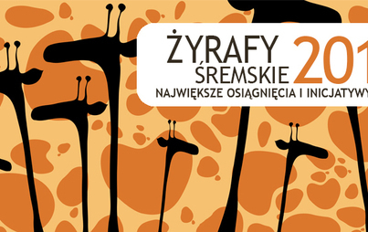 Zdjęcie do Nominacje do tytułu &bdquo;Śremskie Żyrafy 2018&rdquo;