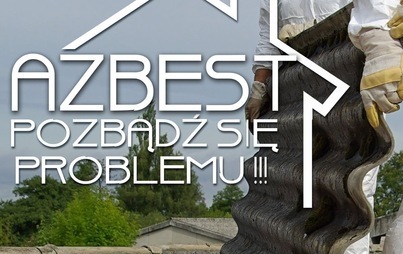 Zdjęcie do Likwidacja wyrob&oacute;w budowlanych zawierających azbest