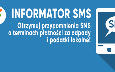 Zdjęcie do Informator SMS o terminie płatności za odpady i podatek!