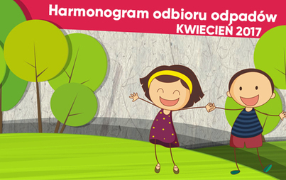 Zdjęcie do Harmonogram odbioru odpad&oacute;w - KWIECIEŃ