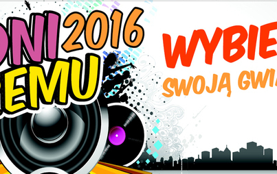 Zdjęcie do Dni Śremu 2016 - Wybierz swoją gwiazdę!