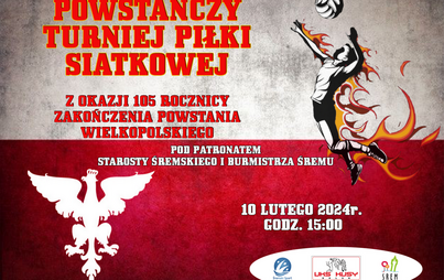Powstańczy Turniej Piłki Siatkowej z okazji 105 rocznicy zakończenia Powstania Wielkopolskiego - 10 lutego 2024 