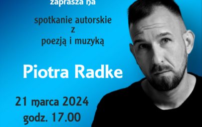 Zdjęcie do Spotkanie z poezją i muzyką - Piotr Radke
