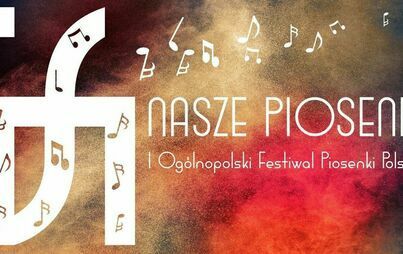 Zdjęcie do Og&oacute;lnopolski Festiwal Piosenki Polskiej "Nasze Piosenki"