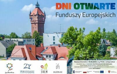 Dni Otwartych Funduszy Europejskich - 10 maja 2024 godz. 19.00 - Muzuem Śremskie