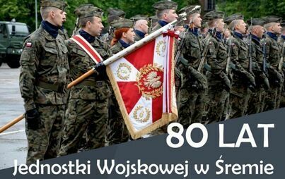 80. lat Jednostki Wojskowej w Śremie – 24 maja 2024
