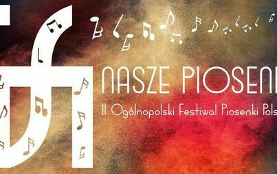 II Ogólnopolski Festiwal Piosenki Polskiej Nasze Piosenki | 26.04.2025, g.10:00