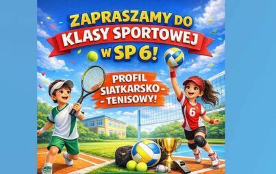 Zdjęcie do Rekrutacja do klasy IV o profilu siatkarsko-tenisowym w SP6