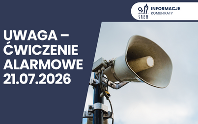 Zdjęcie do UWAGA &ndash; ĆWICZENIE ALARMOWE 21.07.2026
