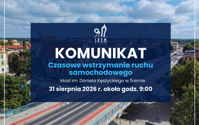 Zdjęcie do CZASOWE WSTRZYMANIE RUCHU SAMOCHODOWEGO NA MOŚCIE &ndash; 31 SIERPNIA