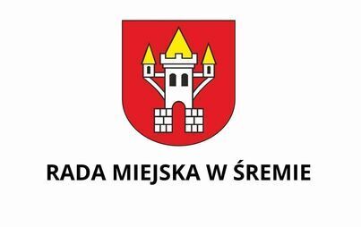 Zawiadomienie -  XXX Sesja Rady Miejskiej w Śremie | 10 września 2026 r., o godz. 16:00.