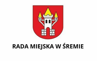 Zawiadomienie o XVII Nadzwyczajnej Sesji Rady Miejskiej w Śremie 7 sierpnia 2025 r., o godz. 12:00