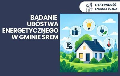 Badanie ubóstwa energetycznego w gminie Śrem – ankieta dla mieszkańców