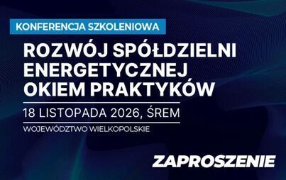 Konferencja szkoleniowa - Rozwój spółdzielni energetycznej okiem praktyków - 18 listopada 2026 