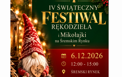 IV Świąteczny Festiwal Rękodzieła i Mikołajki na Śremskim Rynku | 6 grudnia 2026 
