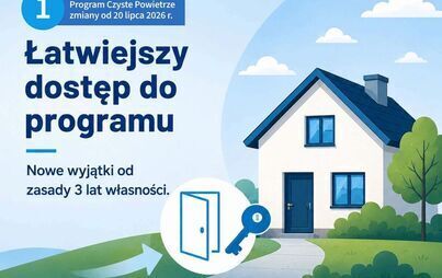 Zdjęcie do Zmiany w Programie Czyste Powietrze. Od 20 lipca łatwiej skorzystasz z dotacji
