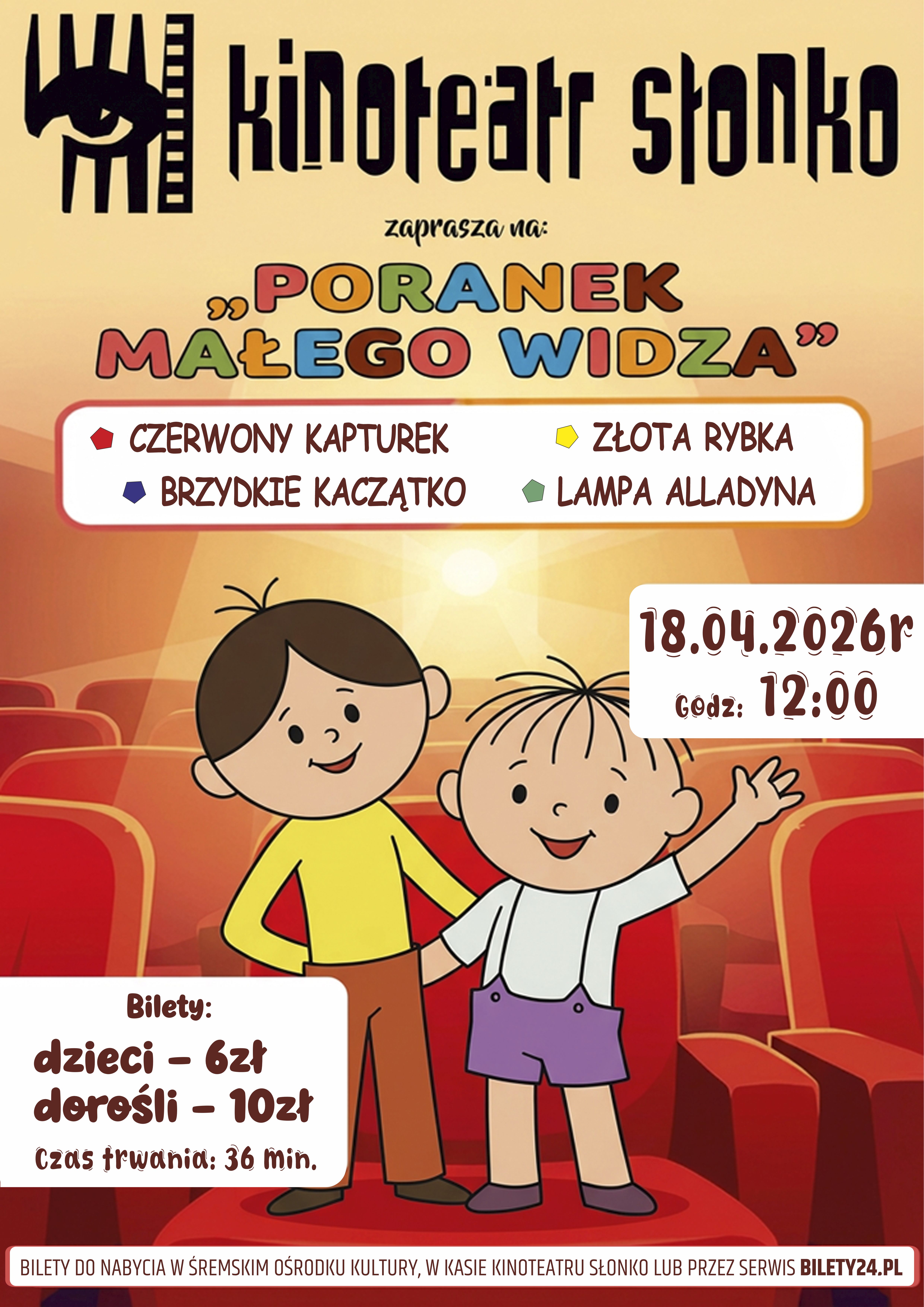 Plakat wydarzenia &bdquo;Poranek Małego Widza&rdquo; przedstawiający dwoje uśmiechniętych dzieci stojących w&nbsp;sali kinowej na&nbsp;tle czerwonych foteli. Na plakacie znajdują się kolorowe napisy z&nbsp;tytułem wydarzenia, lista bajek, data 18.04.2026, godzina 12:00 oraz&nbsp;informacje o&nbsp;cenach bilet&oacute;w.