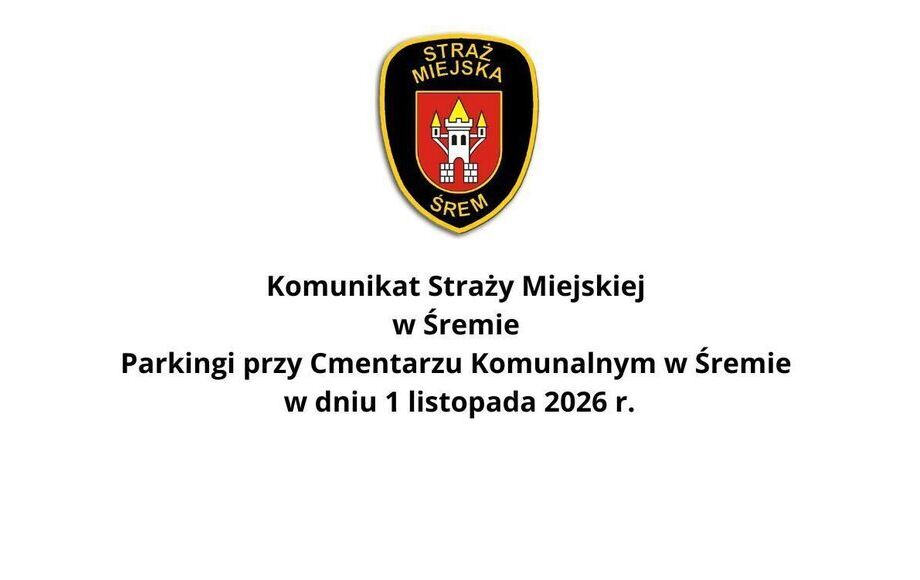 Parkingi przy Cmentarzu Komunalnym w Śremie 1 listopada 2026 roku